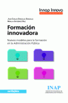 Formación Innovadora. Nuevos Modelos para la Formación en la Administración Pública