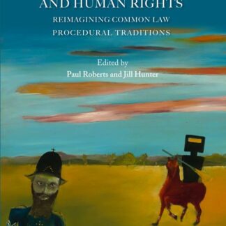 Criminal Evidence and Human Rights Reimagining Common Law Procedural Traditions