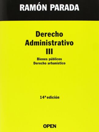 Derecho Administrativo III. Bienes públicos. Derecho urbanístico