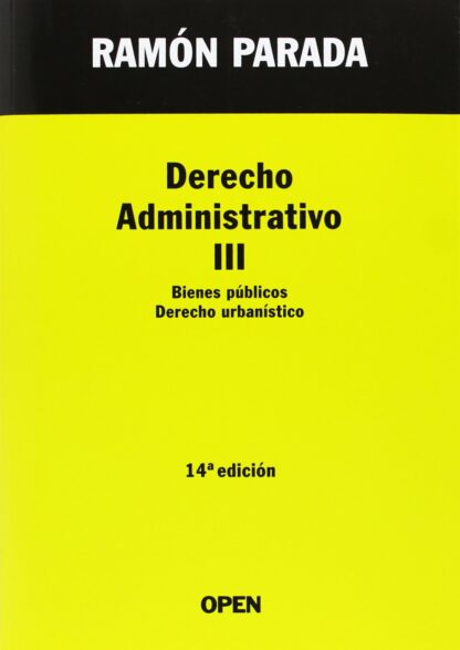 Derecho Administrativo III. Bienes públicos. Derecho urbanístico