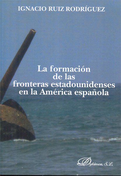 Formación Fronteras Estadounidenses América Española-9788490315873