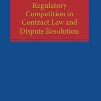 Regulatory Competition in Contrac Law and Dispute Resolution *