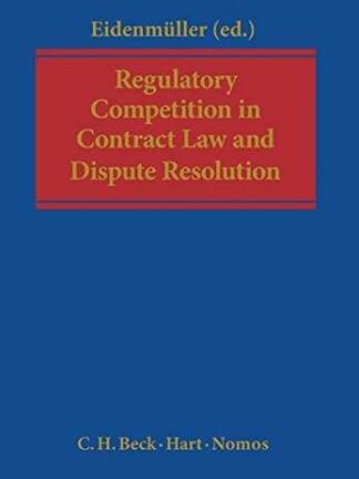 Regulatory Competition in Contrac Law and Dispute Resolution *