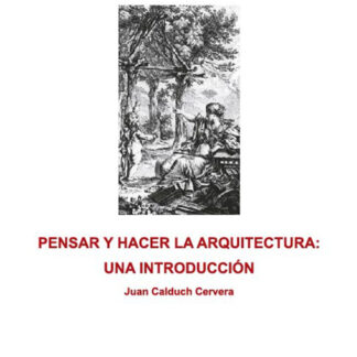 Pensar y Hacer la Arquitectura: Una Introducción