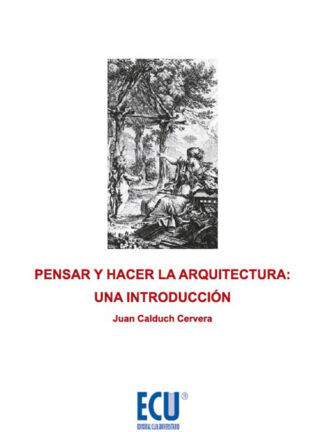 Pensar y Hacer la Arquitectura: Una Introducción
