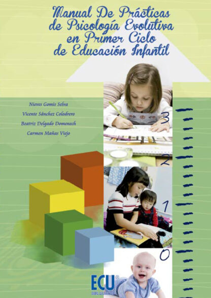 Manual de Prácticas de Psicología Evolutiva en Primer Ciclo de Educación Infantil.