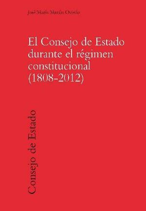 Consejo de Estado Durante el Régimen Constitucional (1808-2012)
