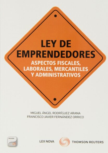 Ley de Emprendedores. Aspectos Fiscales, Laborales, Mercantiles y Administrativos
