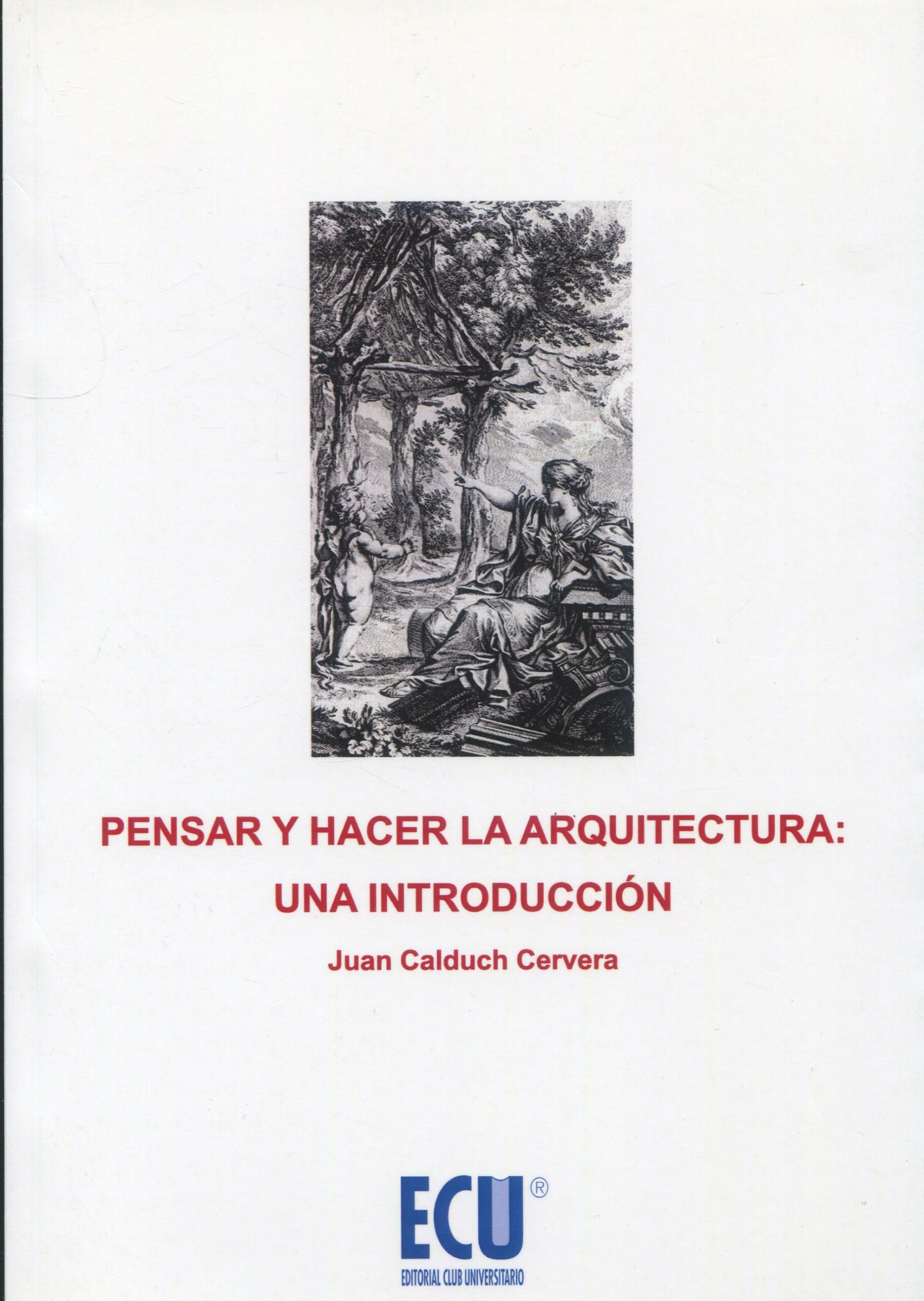 Pensar y hacer la Arquitectura: Una introducción 9788415787969 - J. CALDUCH