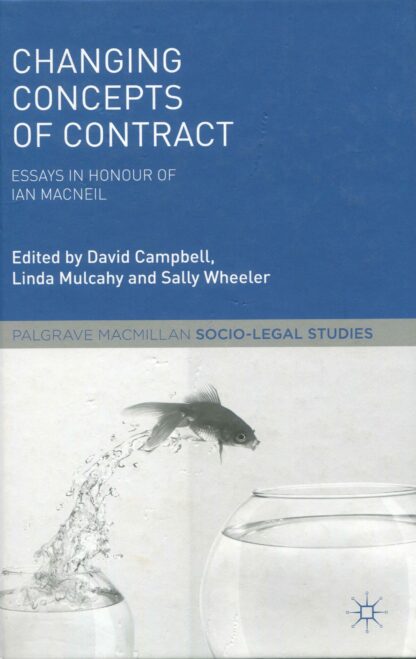 Changing Concepts of Contract. Essays in Honour of Ian Macneil *