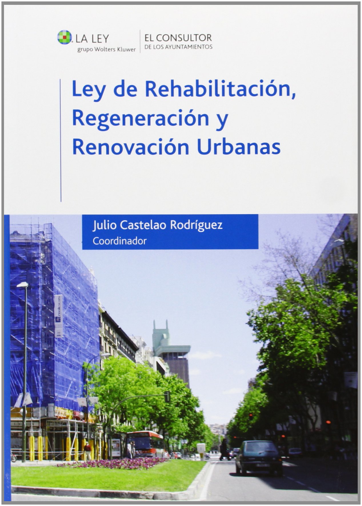 Ley Rehabilitación Regeneración y Renovación Urbanas 9788470526633
