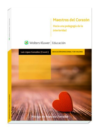 Maestros del corazón. Hacia una pedagogía de la interioridad
