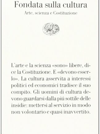 Fondata sulla cultura: arte, scienza e Costituzione *