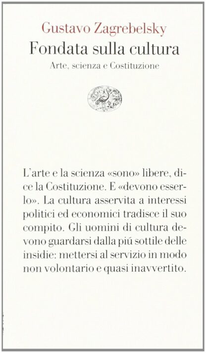 Fondata sulla cultura: arte, scienza e Costituzione *