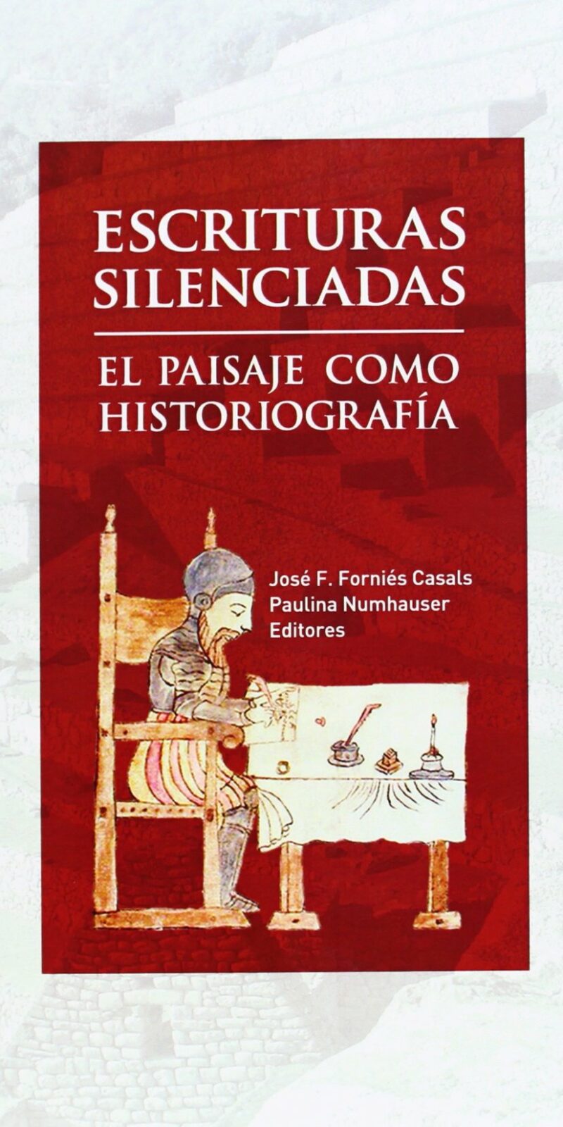 ESCRITURAS SILENCIADAS -ELPAISAJE COMO HISTORIOGRAFIA