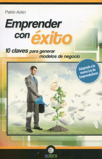 Emprender con éxito. 10 claves pra generar modelos de negocio