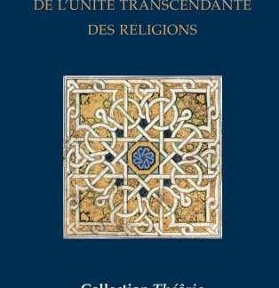 De L'unité Transcendante Des Religions *
