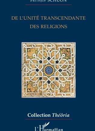 De L'unité Transcendante Des Religions *
