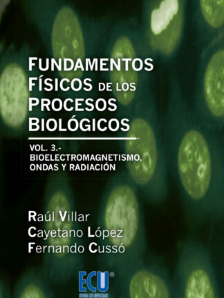 Fundamentos Físicos de los Procesos Biológicos. Vol. III