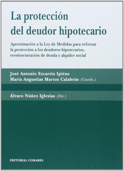 Protección del Deudor Hipotecario. Aproximación a la Ley de Medidas para Reforzar la Protección a los Deudores Hipotecarios, Reestructuración de De