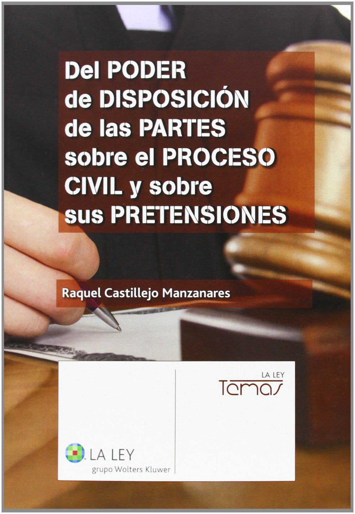 Del Poder de Disposición de las Partes sobre el Proceso Civil