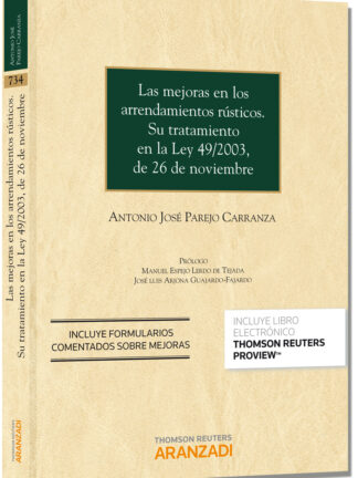 Mejoras en los arrendamientos rústicos. Su tratamiento en la Ley 49/2003, de 26 de Noviembre.  Incluye Formularios Comentados sobre mejoras
