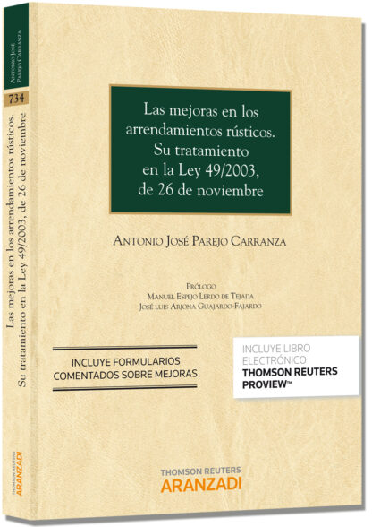 Mejoras en los arrendamientos rústicos. Su tratamiento en la Ley 49/2003, de 26 de Noviembre.  Incluye Formularios Comentados sobre mejoras