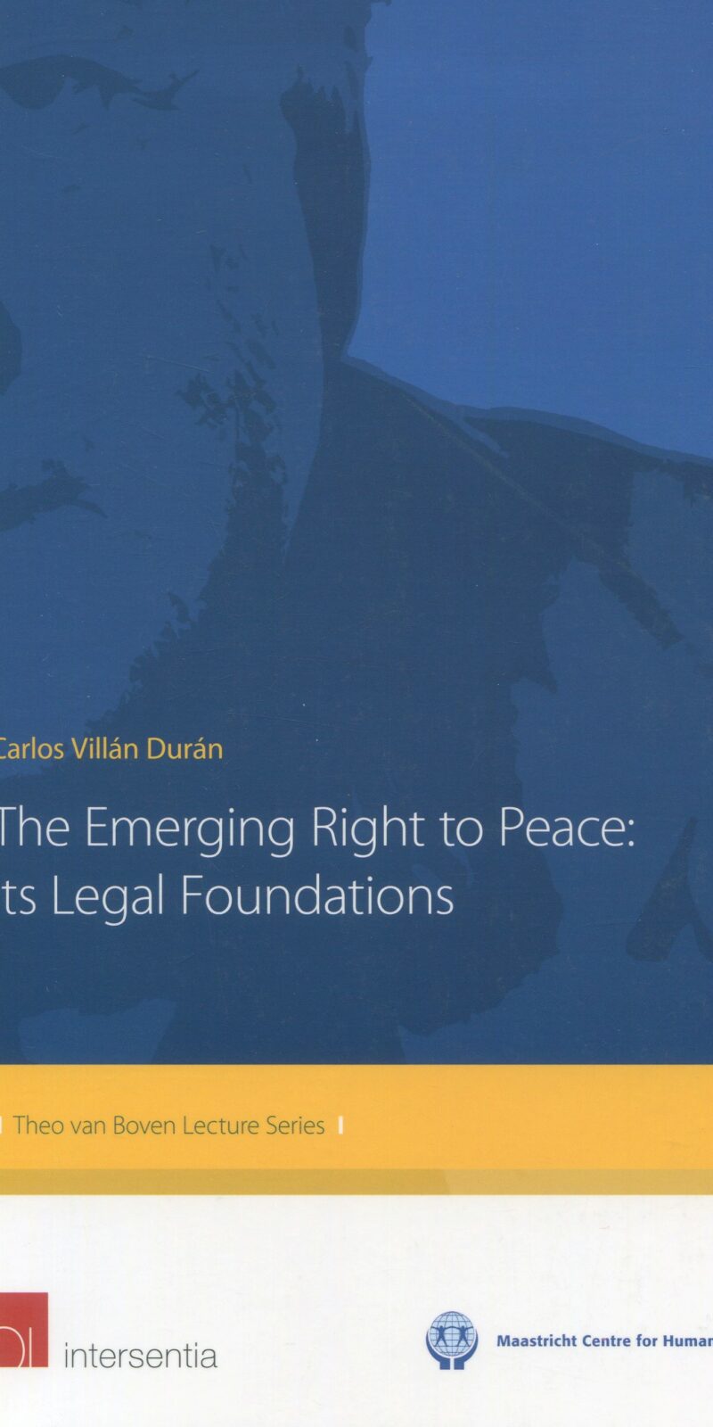 Emerging Right to Peace. Its Legal Foundations 9781780682372