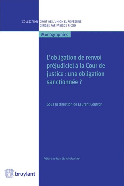 Obligation de Renvoi Préjudiciel á la Cour de Justice * Une Obligation Sanctionée?