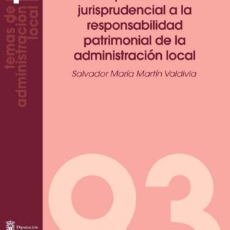 Una aproximación jurisprudencial a la responsabilidad patrimonial de la administración local