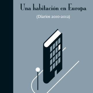 Una Habitación en Europa (Diarios 2010-2012)