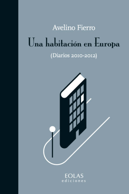 Una Habitación en Europa (Diarios 2010-2012)