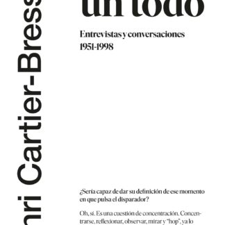 Ver es un todo Entrevistas y conversaciones 1951-1998