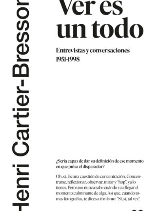 Ver es un todo Entrevistas y conversaciones 1951-1998