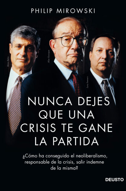 Nunca dejes que una crisis financiera te gane la partida. ¿Cómo ha conseguido el neoliberalismo, responsable de la crisis, salir indemne de la misma