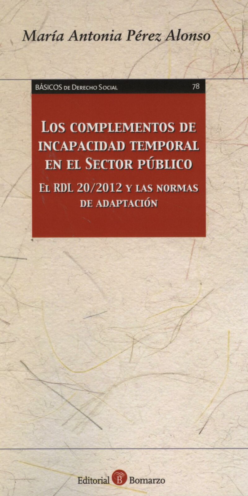 Complementos de Incapacidad Temporal en el Sector Público El RDL 20/2012 y las Normas de Adaptación