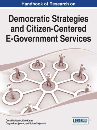 Handbook of Research on Democratic Strategies and Citizen Centered E-Government Services
