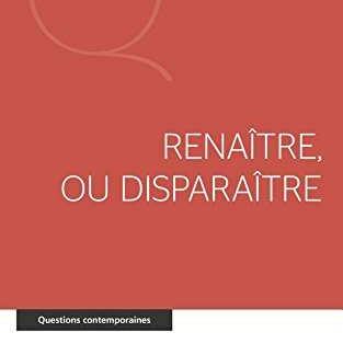 Renaître, ou disparaître*