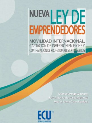 Nueva Ley de Emprendedores. Movilidad Internacional, Captación de Inversión en Elche y Contratación de Profesionales Extranjeros