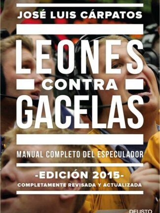 Leones contra gacelas. Manual completo del especulador
