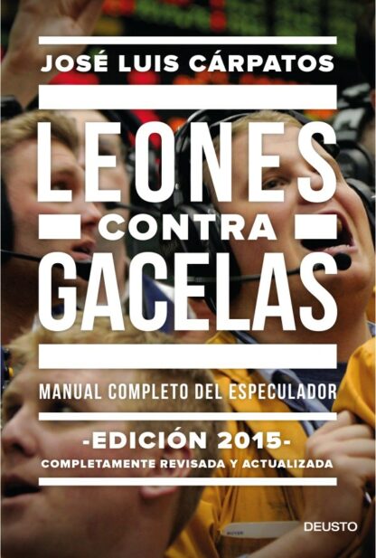 Leones contra gacelas. Manual completo del especulador