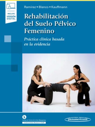 Rehabilitación del suelo pélvico femenino. Práctica clínica basada en la evidencia