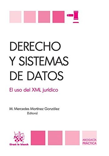 Derecho y sistemas de datos El uso del XML jurídico -9788490860106