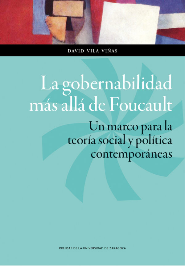 La Gobernabilidad más allá de Foucault -9788416272228