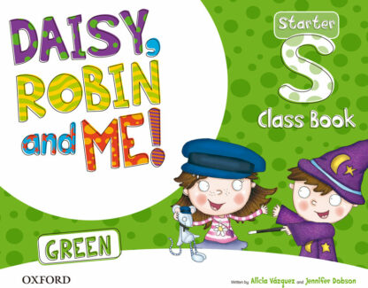 Daisy, Robin & Me! Green Starter. Class Book
