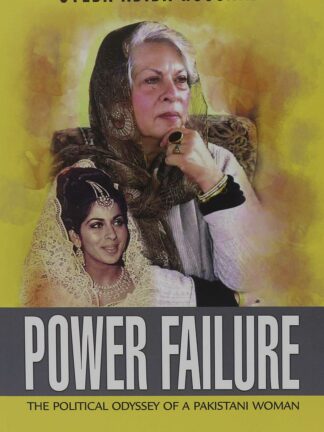 Power Failure. The Political Odyssey of a Pakistani Woman *