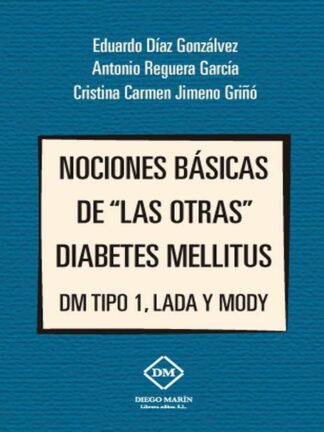 Nociones Básicas de "Las Otras Diabetes Mellitus" DM Tipo 1, Lada y Mody