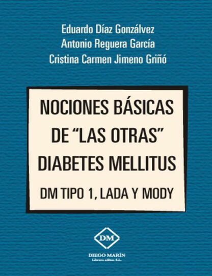 Nociones Básicas de "Las Otras Diabetes Mellitus" DM Tipo 1, Lada y Mody