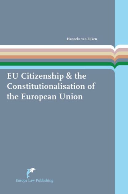 EU Citizenship & The Constitutionalisation of The European Union *