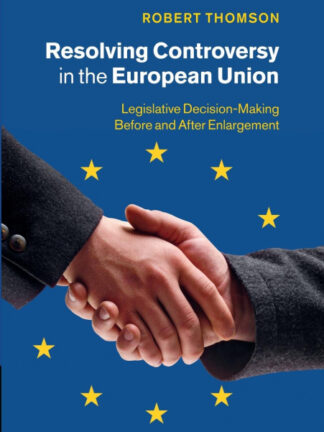 Resolving Controversy in The European Union. Legislalive Decision-Making Before and After Enlargement *
